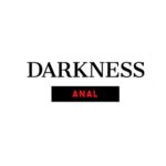 DARKNESS ANAL